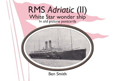 RMS Adriatic (II): White Star Line wonder ship in old picture postcards book