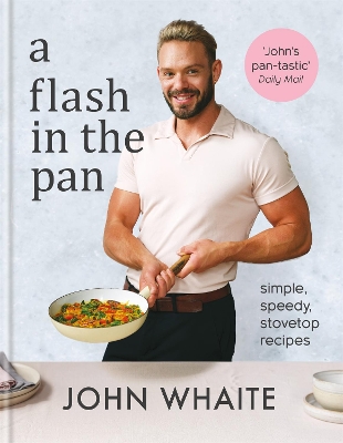A Flash in the Pan: Simple, speedy stovetop recipes book