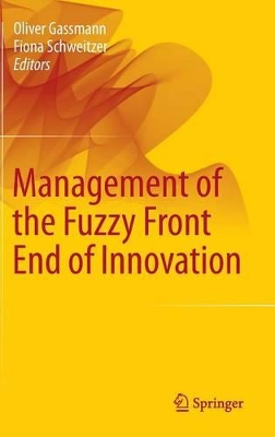 Management of the Fuzzy Front End of Innovation book