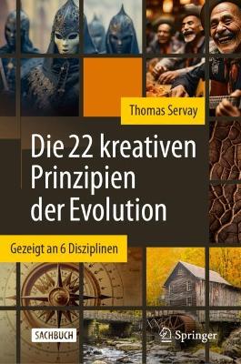 Die 22 kreativen Prinzipien der Evolution: Gezeigt an 6 Disziplinen book