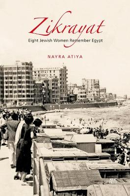 Zikrayat: Eight Jewish Women Remember Egypt book