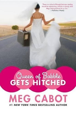 Queen of Babble Gets Hitched by Meg Cabot