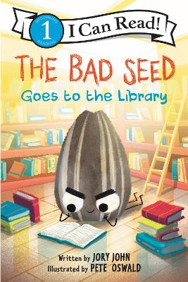 The The Bad Seed Goes to the Library by Jory John