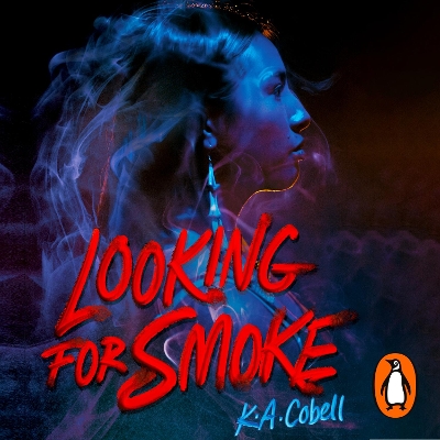 Looking For Smoke by K. A. Cobell