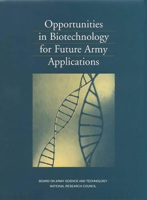 Opportunities in Biotechnology for Future Army Applications book