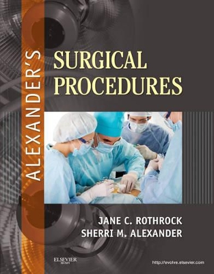 Alexander's Surgical Procedures by Jane C Rothrock