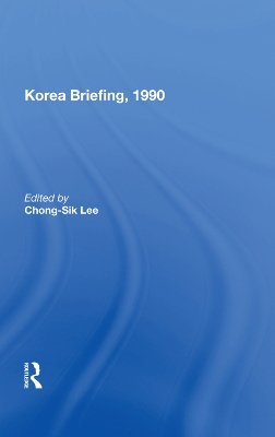 Korea Briefing, 1990 by Chong-Sik Lee