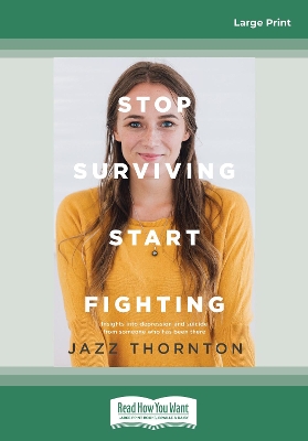 Stop Surviving Start Fighting by Jazz Thornton