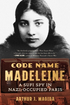 Code Name Madeleine: A Sufi Spy in Nazi-Occupied Paris book