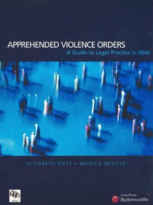 Apprehended Violence Orders: A Guide to Legal Practice in New South Wales book