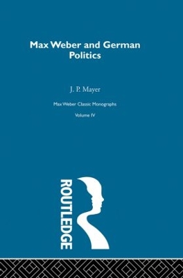 Max Weber and German Politics book