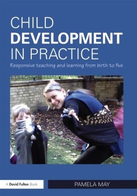 Child Development in Practice by Pamela May