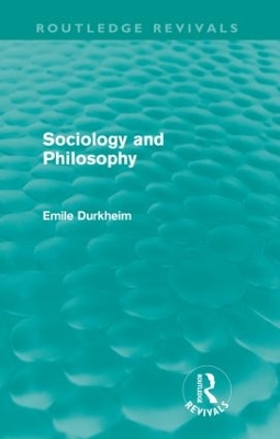 Sociology and Philosophy by Emile Durkheim