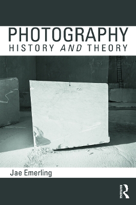 Photography: History and Theory by Jae Emerling