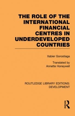 Role of the International Financial Centres in Underdeveloped Countries book