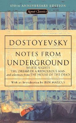 The Notes From Underground, White Nights, The Dream Of A Ridiculous Man And House Of The Dead by Fyodor Dostoyevsky
