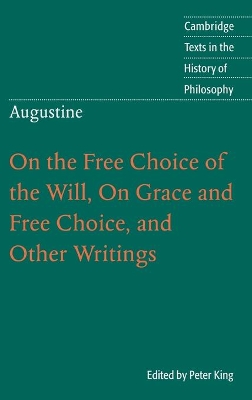 Augustine: On the Free Choice of the Will, On Grace and Free Choice, and Other Writings book