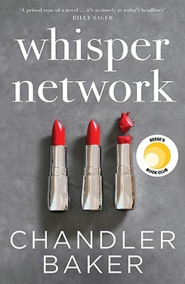 Whisper Network: A Reese Witherspoon x Hello Sunshine Book Club Pick by Chandler Baker