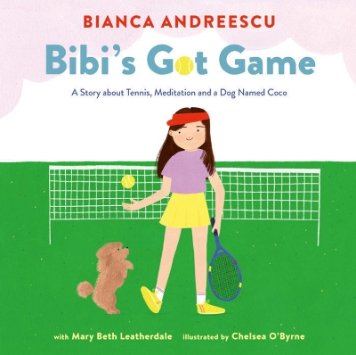 Bibi's Got Game: A Story about Tennis, Meditation and a Dog Named Coco book