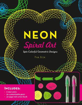 Neon Spiral Art: Spin Colorful Geometric Designs - Includes: 2 neon pens, 29 customizable gears, 32-page instruction book book