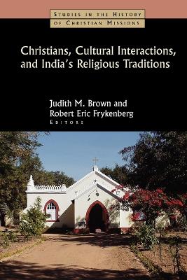 Christians, Cultural Interactions and India's Religious Traditions book