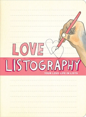 Love Listography: Your Love Life in Lists book