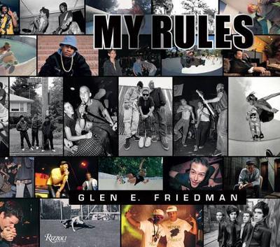 Glen E. Friedman: My Rules book