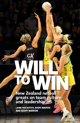 Will to Win: New Zealand netball greats on team culture and leadership book