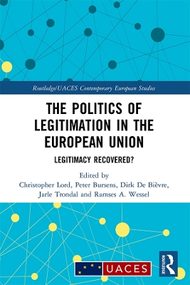 The Politics of Legitimation in the European Union: Legitimacy Recovered? book