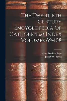 The Twentieth Century Encyclopedia Of Catholicism Index Volumes 69-108 by Henri Daniel - Rops