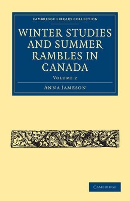 Winter Studies and Summer Rambles in Canada by Anna Jameson