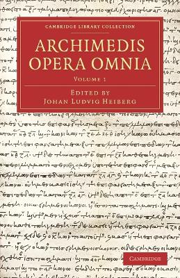 Archimedis Opera Omnia: Volume 1 book