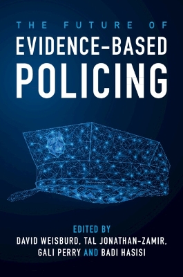 The Future of Evidence-Based Policing by David Weisburd