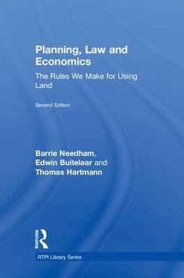 Planning, Law and Economics: The Rules We Make for Using Land by Barrie Needham
