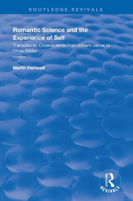 Romantic Science and the Experience of Self: Transatlantic Crosscurrents from William James to Oliver Sacks book