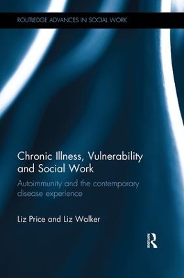 Chronic Illness, Vulnerability and Social Work by Liz Price