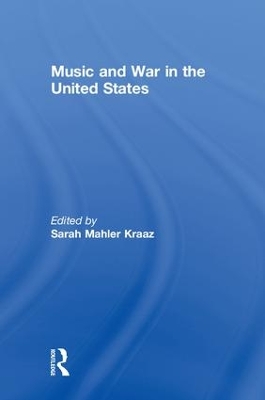 Music and War in the United States by Sarah Kraaz