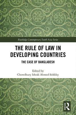 The The Rule of Law in Developing Countries: The Case of Bangladesh by Chowdhury Ishrak Ahmed Siddiky