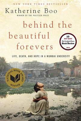 Behind the Beautiful Forevers by Katherine Boo