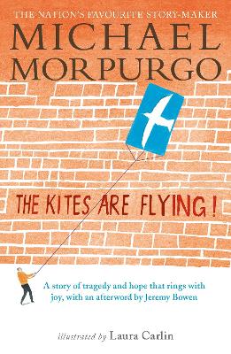The The Kites Are Flying! by Sir Michael Morpurgo