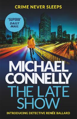 Late Show by Michael Connelly