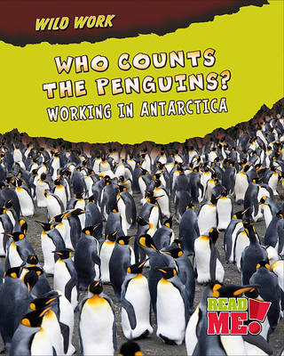 Who Counts the Penguins?: Working in Antarctica by Mary Meinking