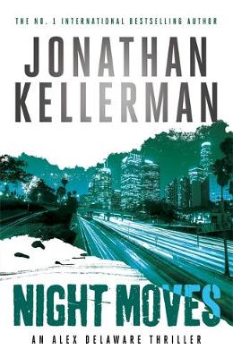 Night Moves (Alex Delaware series, Book 33) by Jonathan Kellerman