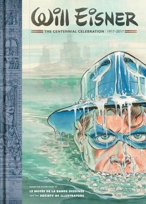 Will Eisner: The Centennial Celebration 1917-2017 book