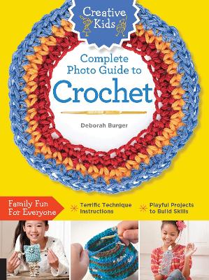 Creative Kids Complete Photo Guide to Crochet book