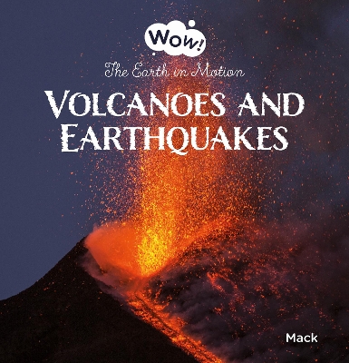 Volcanoes and Earthquakes. The Earth in Motion book