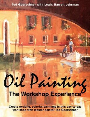 Oil Painting: The Workshop Experience book