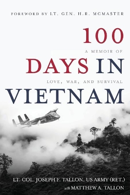 100 Days in Vietnam: A Memoir of Love, War, and Survival by Lt Col Joseph F Tallon