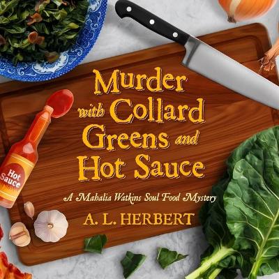 Murder with Collard Greens and Hot Sauce by Janina Edwards
