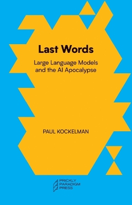 Last Words: Large Language Models and the AI Apocalypse book